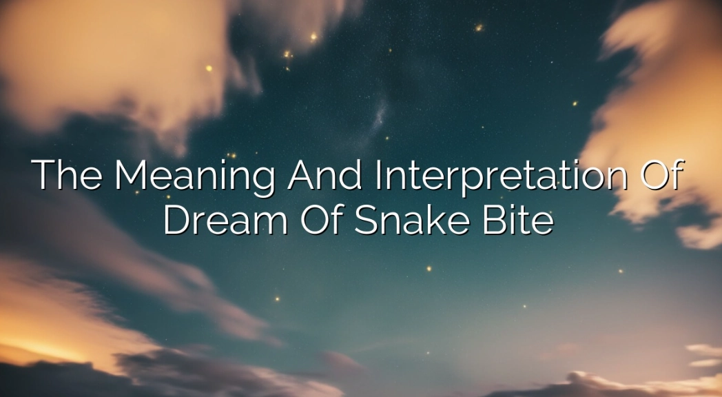 snake bite dream meaning
